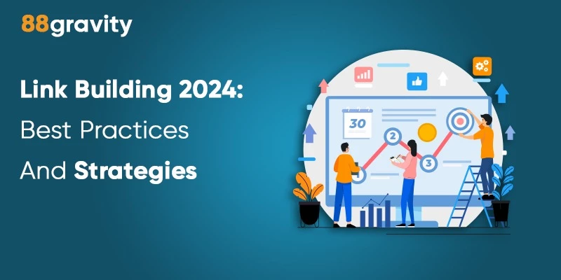 Link Building 2024: Best Practices And Strategies