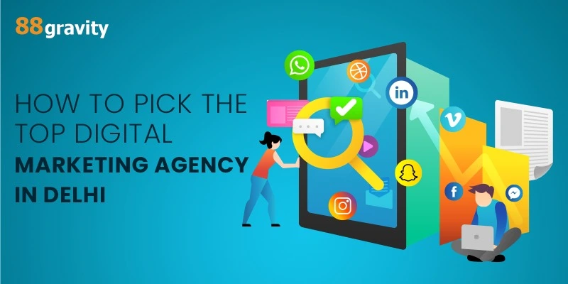 How To Pick The Top Digital Marketing Agency In Delhi