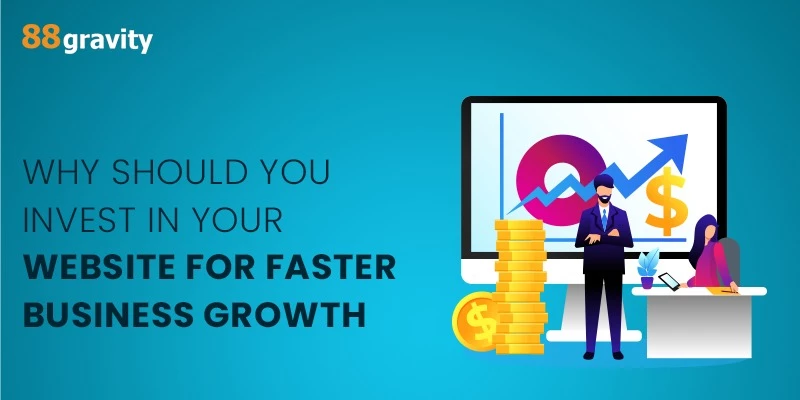 Why Should You Invest In Your Website For Faster Business Growth