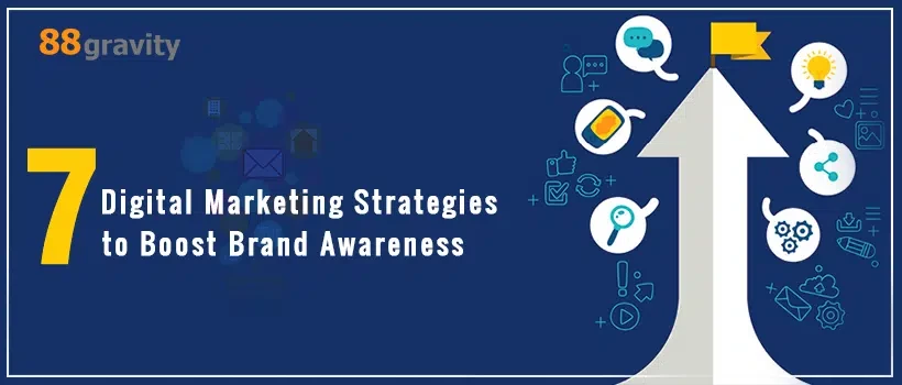 7 Digital Marketing Strategies to Boost Brand Awareness
