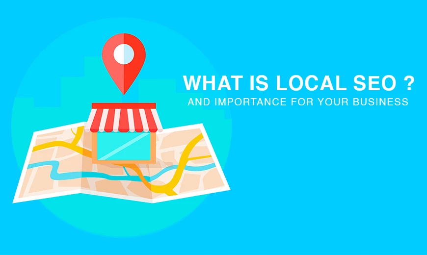 What is Local SEO And Importance of Your Business