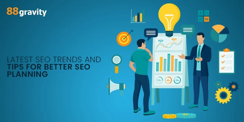Latest SEO Trends And Tips For Better SEO Planning