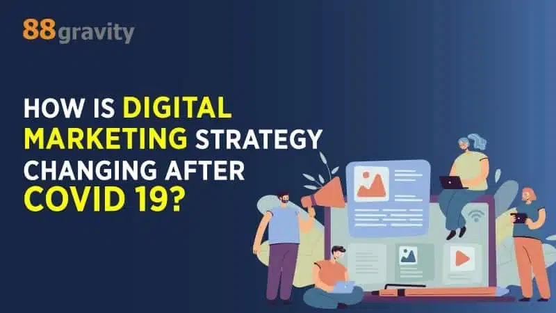 How Is Digital Marketing Strategy Changing After Covid 19?