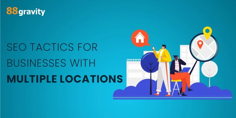 SEO Tactics For Businesses With Multiple Locations