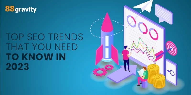 Top Seo Trends That You Need To Know In 2023