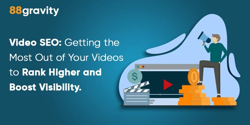 Video SEO: Getting The Most Out Of Your Videos To Rank Higher And Boost Visibility