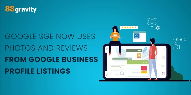 Google SGE now uses photos and reviews from Google Business Profile listings
