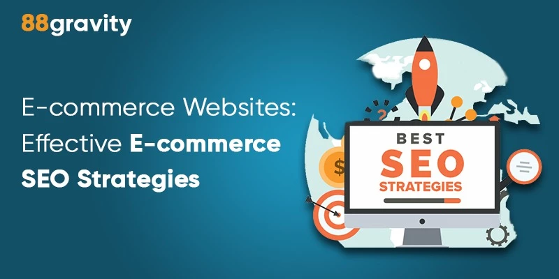 E-commerce Websites: Effective E-commerce SEO Strategies