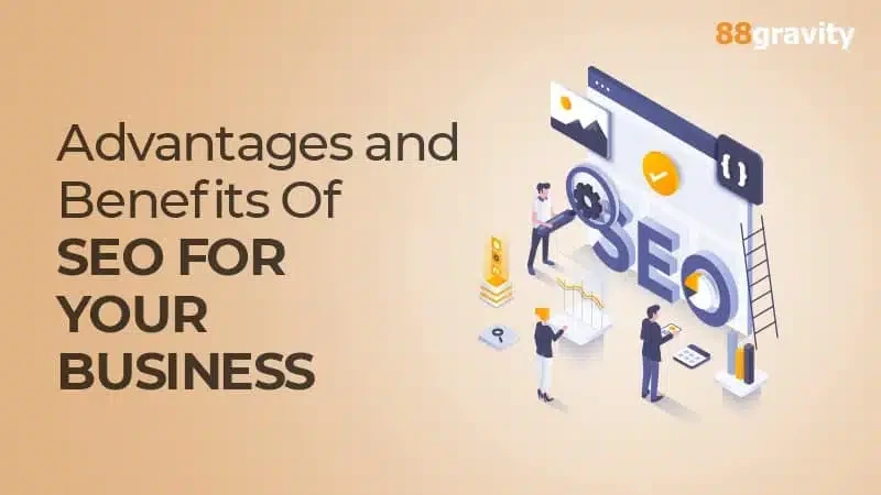 Advantages and Benefits Of SEO For Your Business