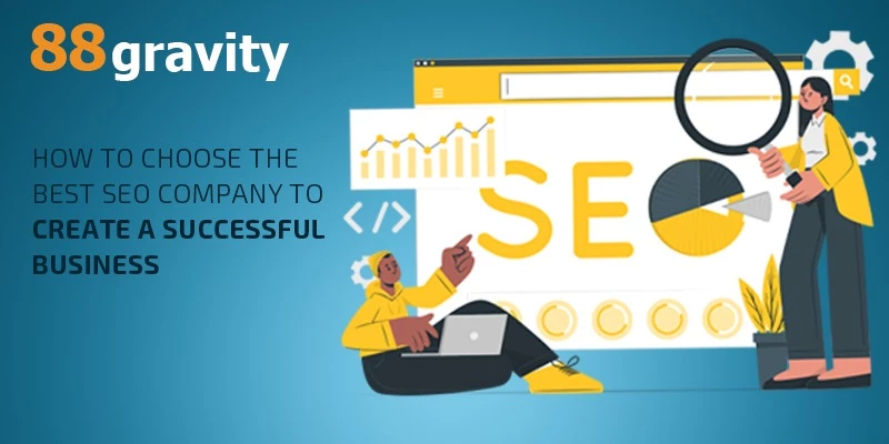 How To Choose The Best SEO Company To Create A Successful Business