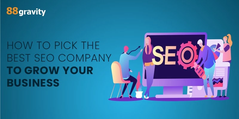 How To Pick The Best SEO Company To Grow Your Business