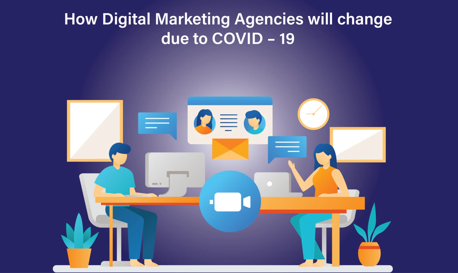 How Digital Marketing Agencies will change due to COVID – 19