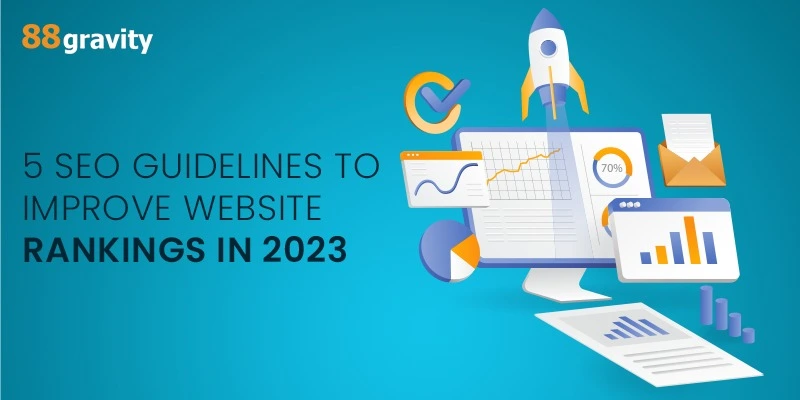 5 SEO Guidelines To Improve Website Rankings In 2023